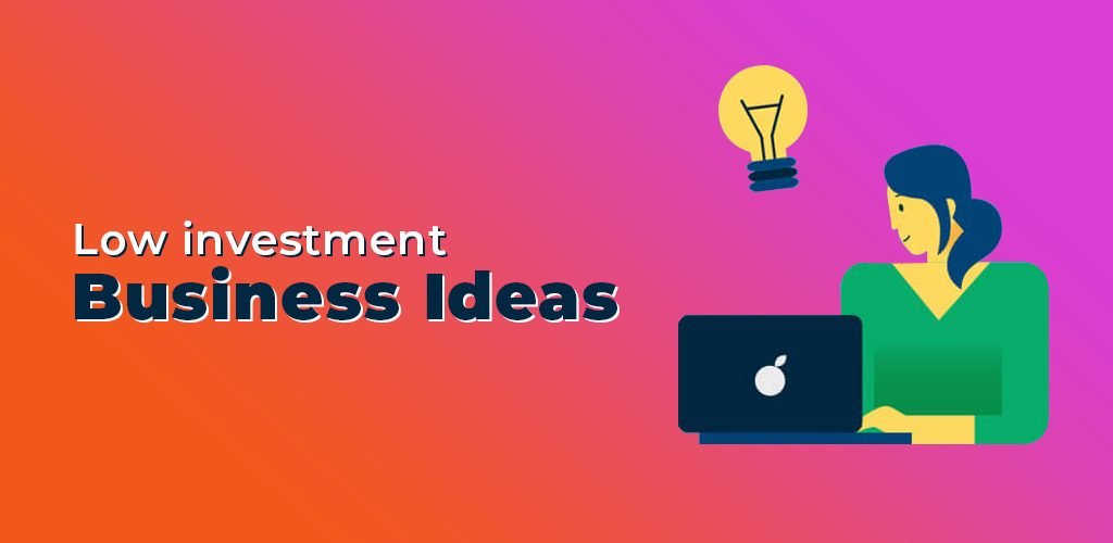 low investment business